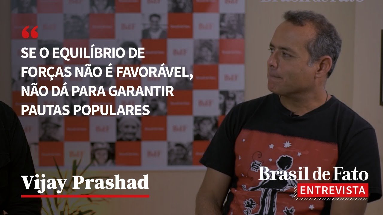 “É decisivo o Brasil voltar ser importante para o mundo”, diz Vijay Prashad | BdF Entrevista