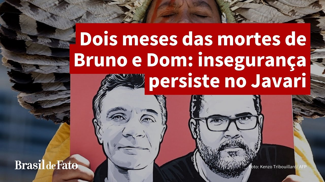 Dois meses das mortes de Bruno e Dom: insegurança e impunidade persistem no Javari
